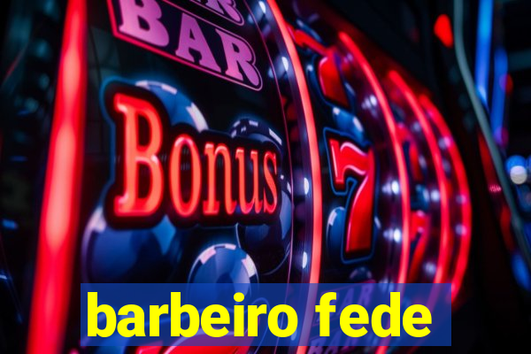 barbeiro fede